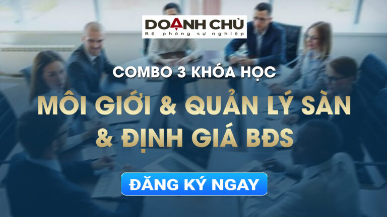 Combo 3 khóa Chứng chỉ hành nghề Môi giới – Quản lý sàn- Định giá BĐS