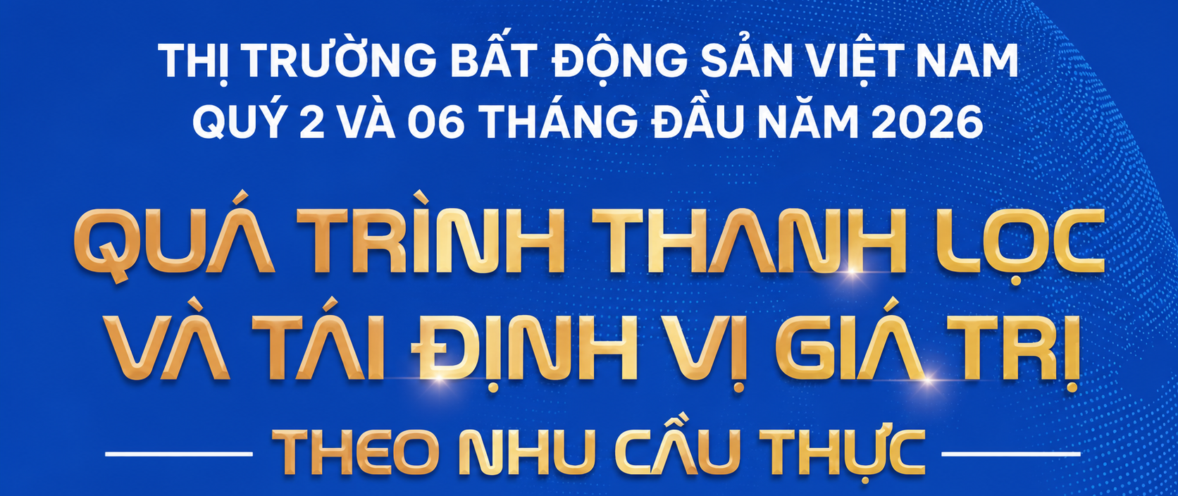 Hội thảo công bố Báo cáo thị trường bất động sản Việt Nam Quý 2 và 06 tháng đầu năm 2026 Hội thảo công bố Báo cáo thị trường bất động sản Việt Nam Quý 2 và 06 tháng đầu năm 2026
