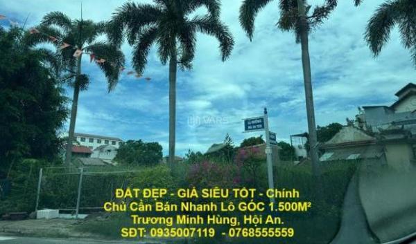 ĐẤT ĐẸP 🌊 - GIÁ SIÊU TỐT - Chính Chủ Cần Bán Nhanh Lô GÓC 1.500M² Trương Minh Hùng, Hội An.