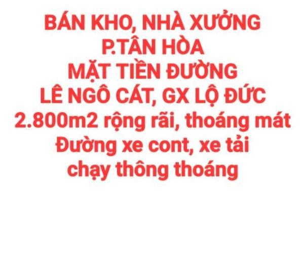CHO 🏦 THUÊ KHO, NHÀ XƯỞNG, MẶT BẰNG KINH DOANH, MẶT TIỀN ĐƯỜNG LÊ NGÔ CÁT, GX LỘ ĐỨC (XT452)