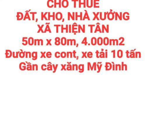 CHO THUÊ ĐẤT, KHO, NHÀ XƯỞNG, XÃ THIỆN TÂN GẦN CÂY 🏬 XĂNG MỸ ĐÌNH (XT413)