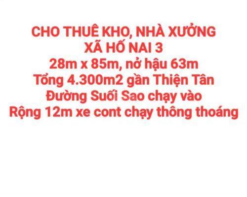 CHO THUÊ KHO, NHÀ XƯỞNG XÃ HỐ 🏬 NAI 3, GẦN THIỆN TÂN, ĐƯỜNG SUỐI SAO, XE CONT CHẠY (XT405)