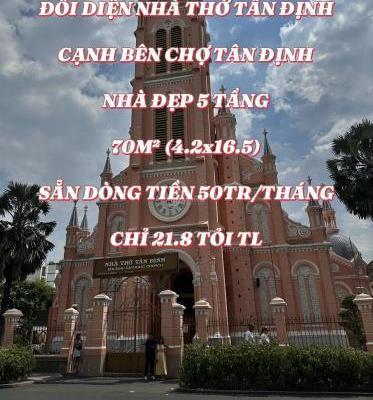 KHÔNG NHÀ BÁN 🏣 - ĐỐI DIỆN NHÀ THỜ TÂN ĐỊNH, CẠNH CHỢ - NHÀ ĐẸP 5 TẦNG - 70M² (4.2x16.5) - 2